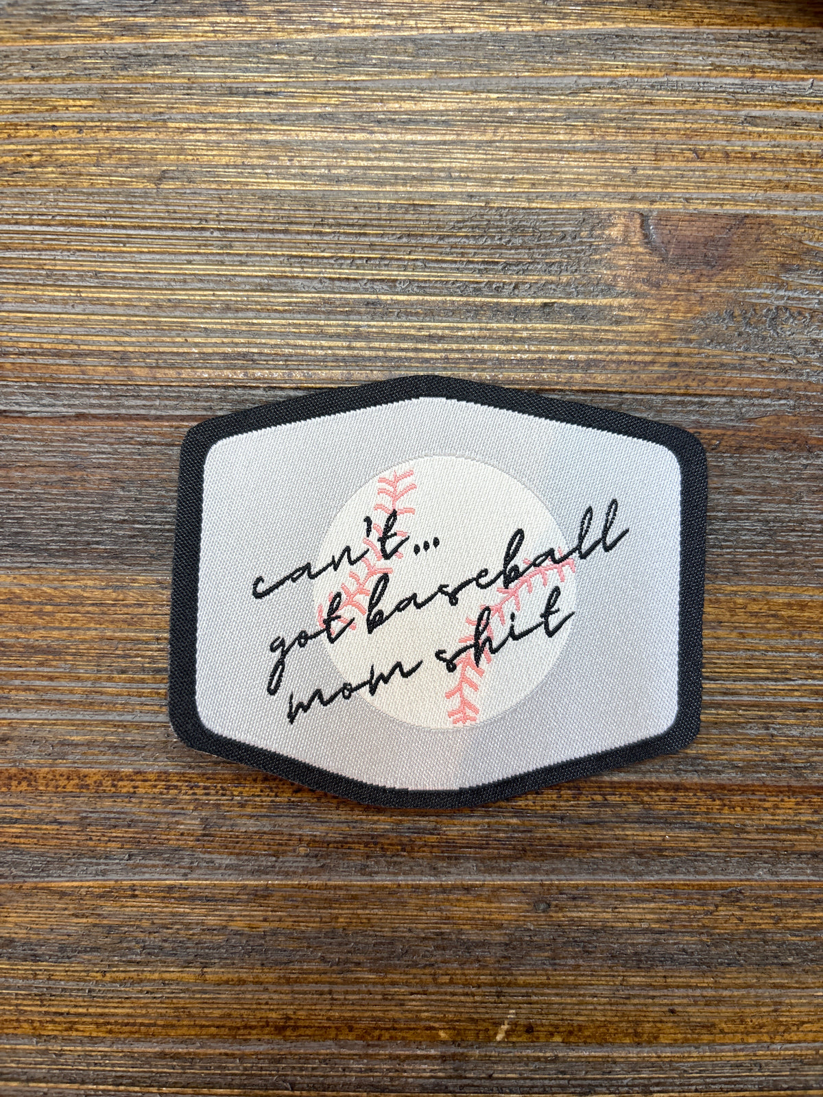 Can't Got Baseball Mom Shit Patch