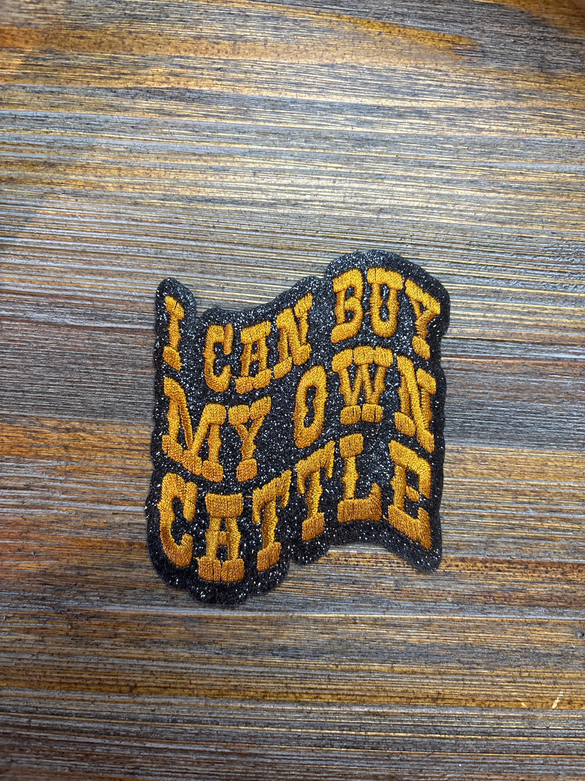 I Can Buy My Own Cattle Patch
